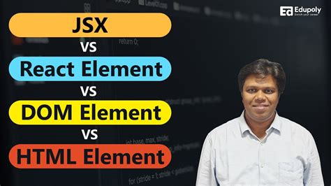 What Is The Difference Between Jsx Vs React Element Vs Dom Element Vs Html Element Youtube