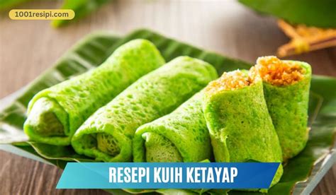 Panduan Lengkap 3 Resepi Kuih Ketayap Paling Sedap 2024