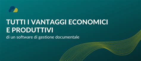 Vantaggi Economici Di Un Software Di Gestione Documentale