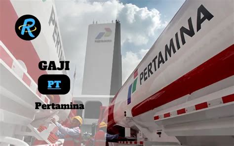 Berapa Gaji PT Pertamina Semua Jabatan Terbaru 2024