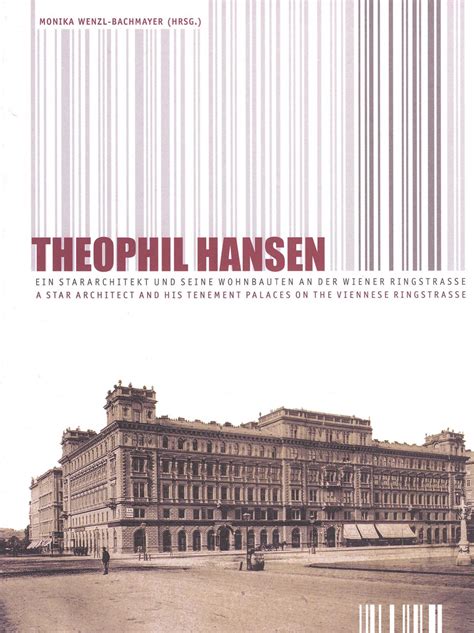 Theophil Hansen Ein Stararchitekt Und Seine Wohnbauten An Der Wiener