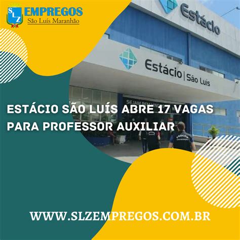 ESTÁCIO SÃO LUÍS ABRE 17 VAGAS PARA PROFESSOR AUXILIAR SLZ Empregos