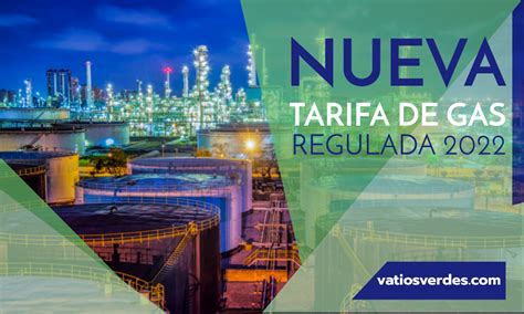 Nueva Tarifa De Gas Regulada Vatios Verdes