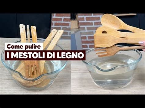 Come Pulire Perfettamente I Mestoli Di Legno Il Metodo Efficace Contro