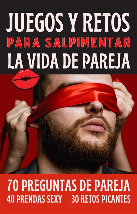 Juegos Y Retos Para Salpimentar La Vida De Pareja Regalo Para Pareja