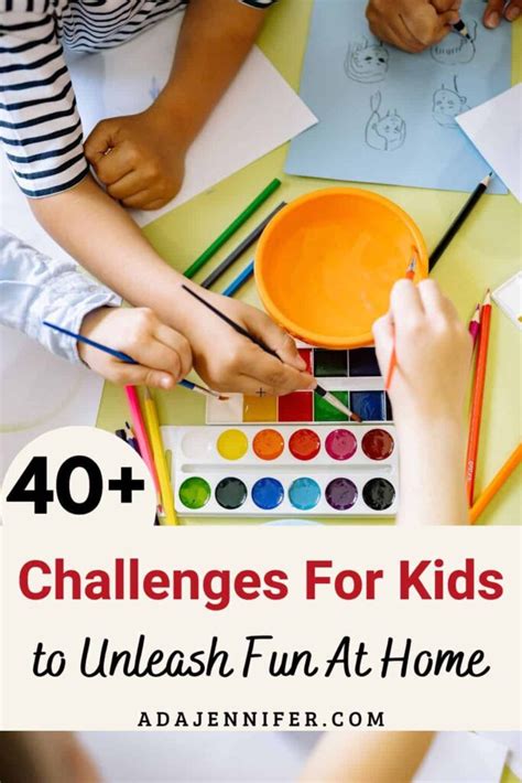 40+ Challenges For Kids To Unleash Fun At Home - Ada Jennifer