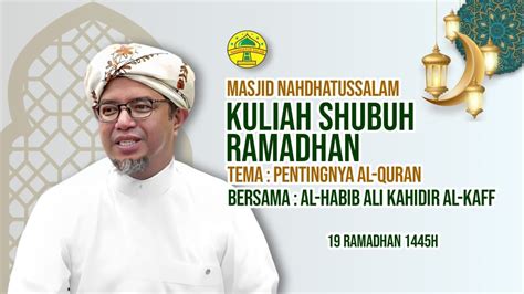 LIVE KULIAH SHUBUH MASJID NAHDHATUSSALAM BANJARMASIN 19 RAMADHAN