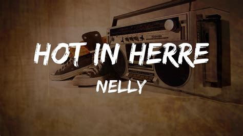 Nelly Hot In Herre Lyrics HipHop Old YouTube