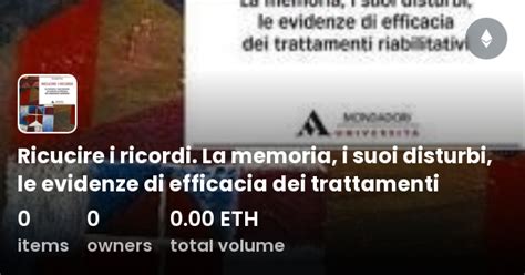 Ricucire I Ricordi La Memoria I Suoi Disturbi Le Evidenze Di