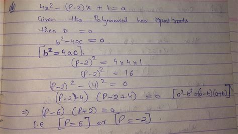 Find The Value Of P The Following Quadratic Equation Has Equal Roots 4x 2 P 2x10