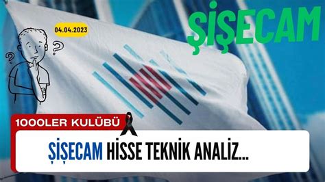 04 04 2023 Şişecam Hisse Analiz sise bist bist100 Borsaİstanbul