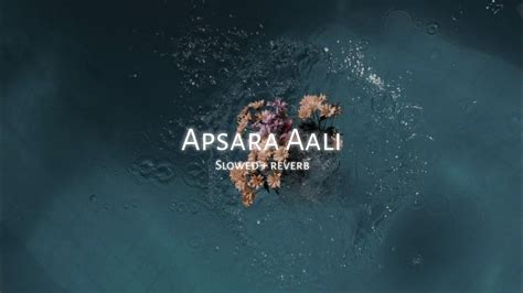 Apsara Aali Slowed Reverb Natarang Ajay Atul Bela