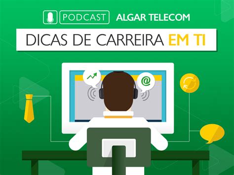 SÉRIE Dicas de Carreira em TI Podcast Algar Telecom