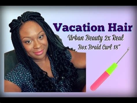 Vacation Braids URBAN BEAUTY 2X REAL BOX BRAID CURL 18 YouTube