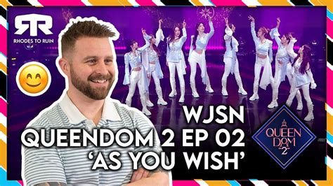 WJSN 우주소녀 Queendom 2 퀸덤2 Ep 2 As You Wish Reaction YouTube