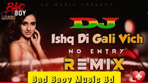 Ishq Di Galli Vich No Entry Dj Remix Meri Jaan Dilruba Kehna Maan