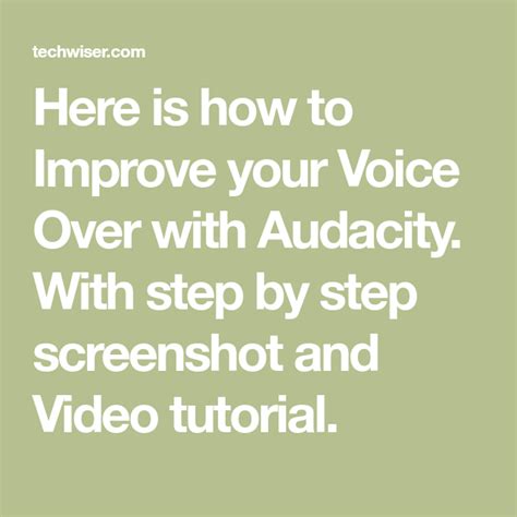 Here Is How To Improve Your Voice Over With Audacity With Step By Step Screenshot And Video