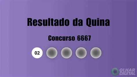 Resultado Da Quina 6667 - Quina 6667: veja resultado de hoje, terça-feira (25) - Olhar Digital
