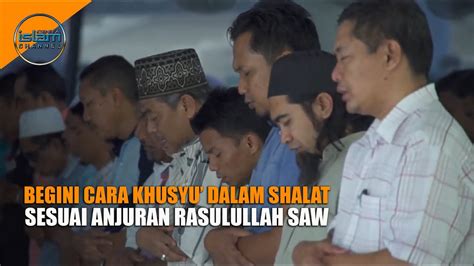 Cara Agar Khusyu Dalam Sholat Sesuai Anjuran Nabi Youtube