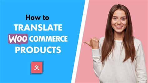 How To Translate WooCommerce Products With TranslatePress And