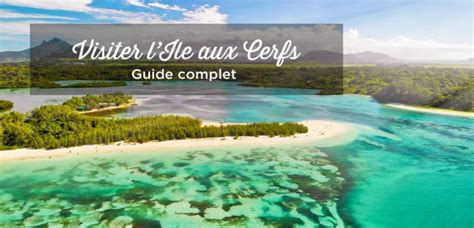 Visiter L Ile Aux Cerfs Que Faire Activit S Conseils