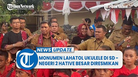 Monumen Lahatol Ukulele Di SD Negeri 2 Hative Besar Ambon Diresmikan