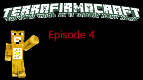 Let S Play TerraFirmaCraft Episode 4 YouTube