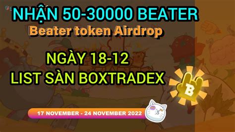 AIRDROP ĂN CHẮC NGÀY 18 12 LIST SÀN BOXTRADEX NHẬN 50 30000 BEATER