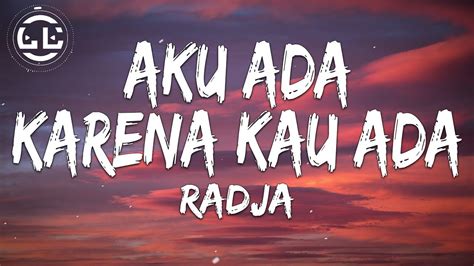 Radja Aku Ada Karena Kau Ada Lyrics Youtube