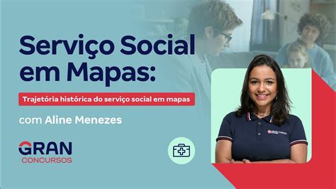 Servi O Social Em Mapas Trajet Ria Hist Rica Do Servi O Social Em