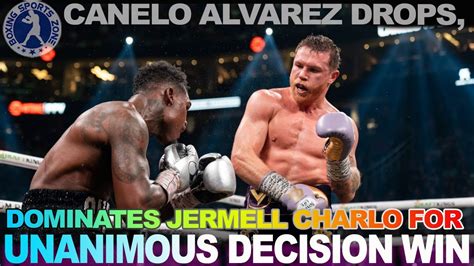 Canelo Alvarez Dominates Drops Jermell Charlo For Unanimous Decision