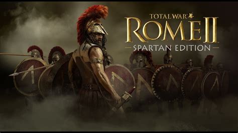 Total War: ROME II - Spartan Edition - Official Trailer - YouTube