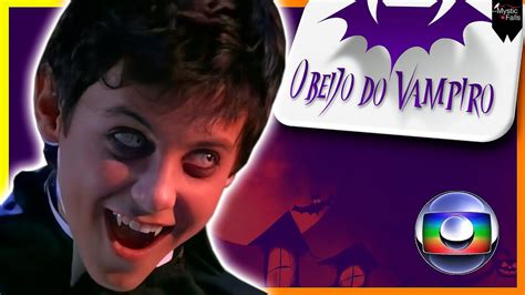 O BEIJO DO VAMPIRO A NOVELA QUE CONQUISTOU UMA GERAÇÃO YouTube