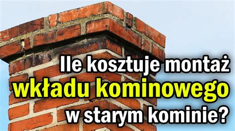 Jaka Cena Za Monta Wk Adu Kominowego W Starym Kominie Frezowanie