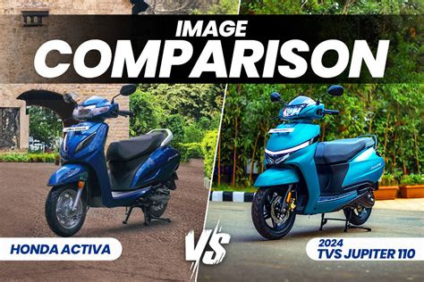 Tvs Jupiter Vs Honda Activa G Image Comparison Check Design