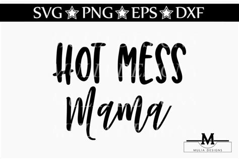 Hot Mess Mama Svg By Mulia Designs Thehungryjpeg