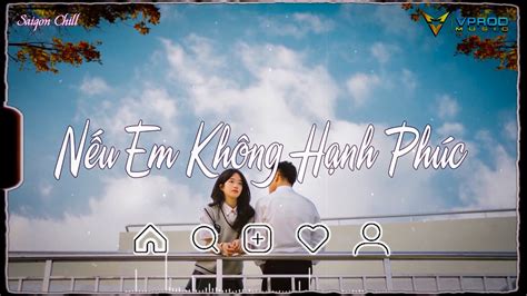 Nhạc Hot Chill Nếu Em Không Hạnh Phúc Hẹn Em Khi Ngày Mưa Qua Quá Khứ Đôi Hiện Tại Đơn