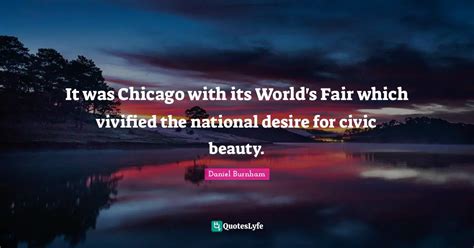 It Was Chicago With Its Worlds Fair Which Vivified The National Desir