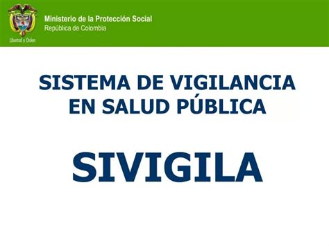 Ppt Sistema De Vigilancia En Salud P Blica Sivigila Powerpoint