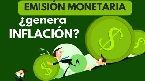 EMISIÓN MONETARIA GENERA INFLACIÓN YouTube