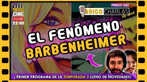 3x01 El Fenómeno Barbenheimer Barbie Oppenheimer Bricocharlas De Cine Podcast Youtube