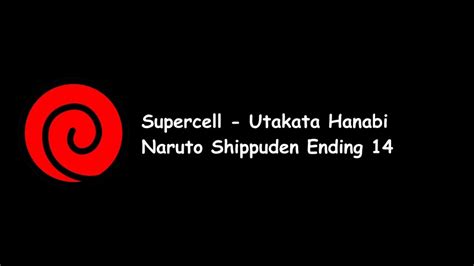 Supercell Utakata Hanabi Naruto Shippuden Ending 14 Lyrics Video