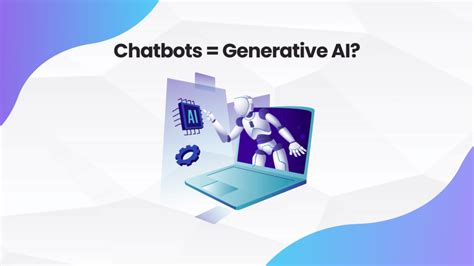 Are Chatbots Generative Ai Explaining The Tech