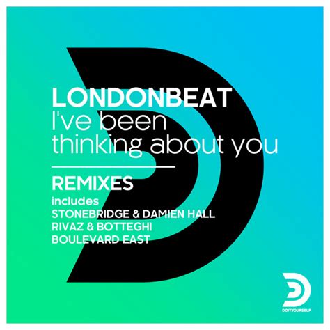 I Ve Been Thinking About You Remixes Single By Londonbeat Spotify