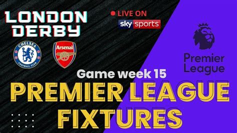 Premier League Today || English premier League Fixtures GAME WEEK 15 ...