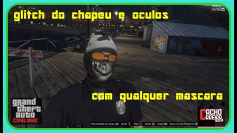 GTA 5 ONLINE GLITCH BUGANDO CHAPEU CAPACETE MASCARA E OCULOS 1 26 1