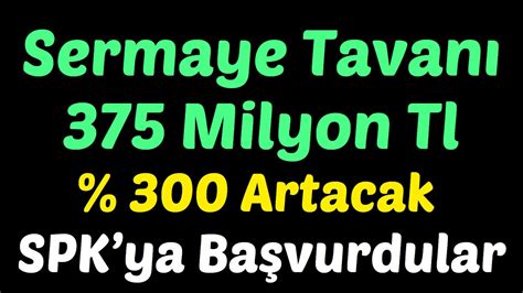 Sermaye Tavan Milyon Tl Artacak Spkya Ba Vurdular Borsa