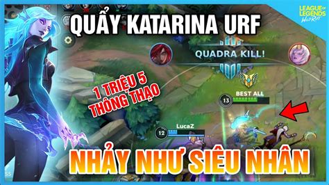 LMHT Tốc Chiến Katarina 1 Triệu 5 Thông Thạo Quẩy URF Cùng Bingo Càn