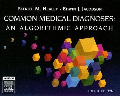 Common Medical Diagnosis An Algorithmic Approach By Patrice M Healey