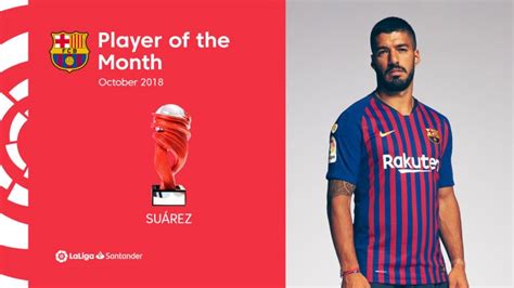 Luis Suarez Is The October Player Of The Month In Laliga Santander Laliga